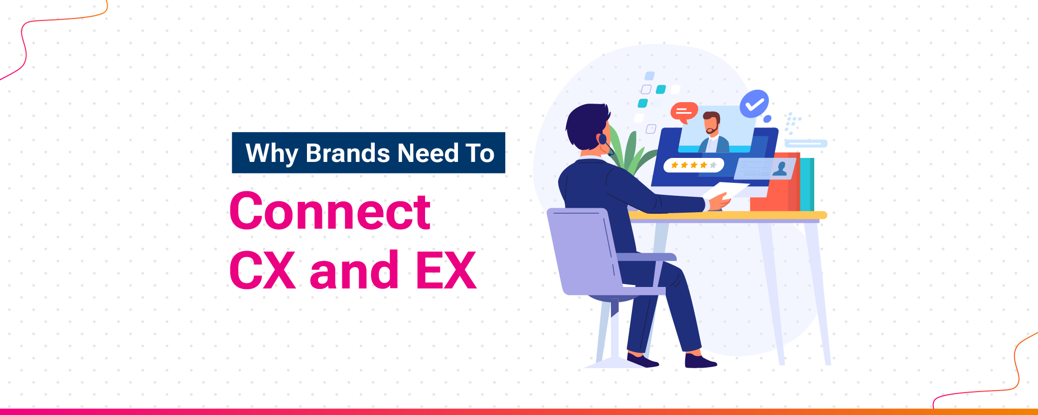 Why Brands Need to Connect CX and EX